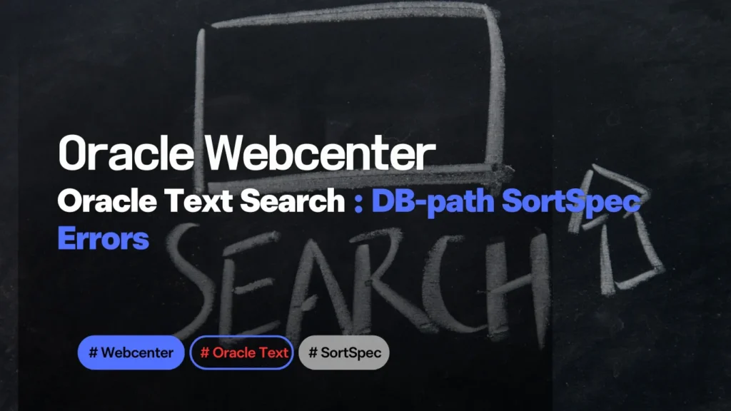 Oracle Webcenter-OTS-SortSpec-Errors